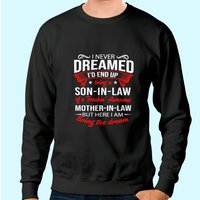 Sweat-shirt I Never Dreamed I'd End Up Being A Son In Law — Sweats à capuche pour hommes