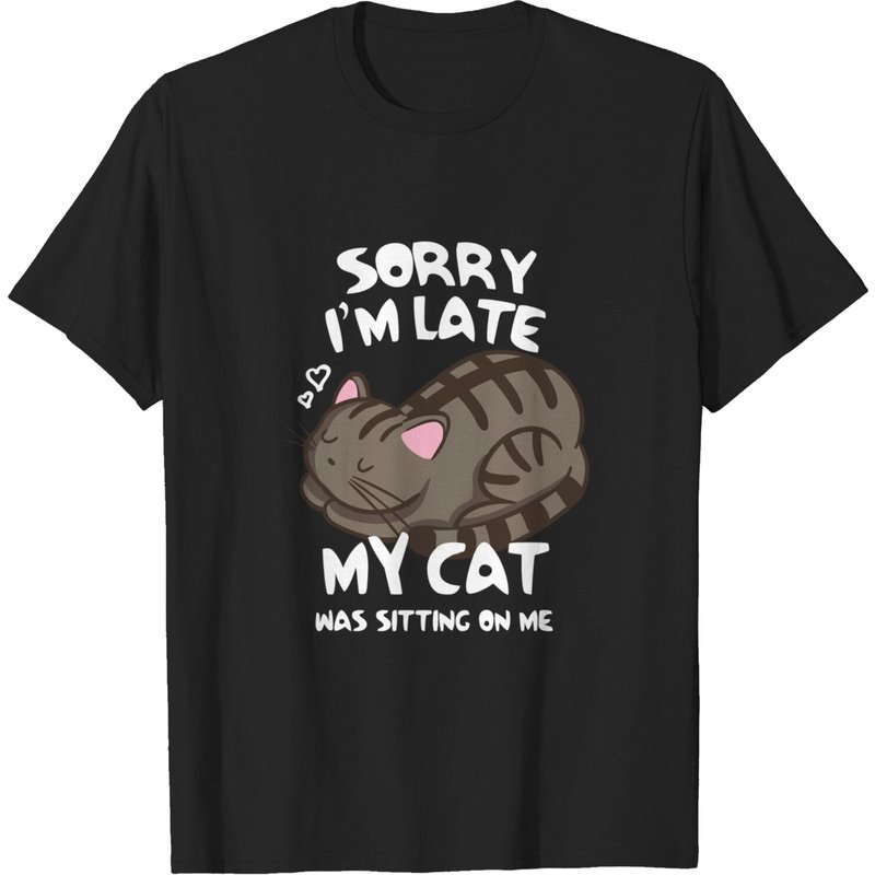 Sorry I'm Late My Cat Was Sitting On Me T-Shirt for Men
