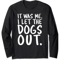 It Was Me I Let The Dogs Out T-shirt à manches longues — T-shirts pour hommes