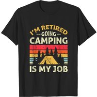 Nature Im Retired Going Camping Is My Job T-Shirt pour hommes — T-shirts pour hommes