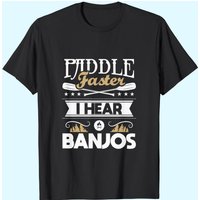Paddle Faster I Hear Banjos Kayaking T-Shirt for Men