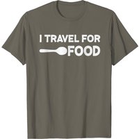 I Travel For Food Quote Slogan T-Shirt for Men