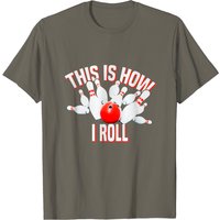 T-shirt de bowling This Is How I Roll pour hommes — T-shirts pour hommes