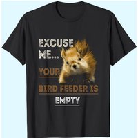 Squirrel Excuse Me Your Bird Feeder Is Empty T-shirt for Men