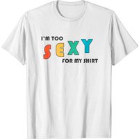 T-shirt Homme I'm Too Sexy For My Shirt — T-shirts pour hommes