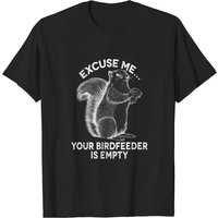 Squirrel Excuse Me Your Birdfeeder Is Empty T-Shirt pour hommes — T-shirts pour hommes