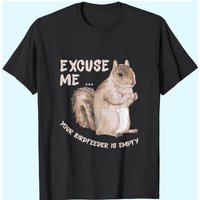 T-shirt Squirrel Saying Lover Excuse Me Your Birdfeeder Is Empty — T-shirts pour hommes