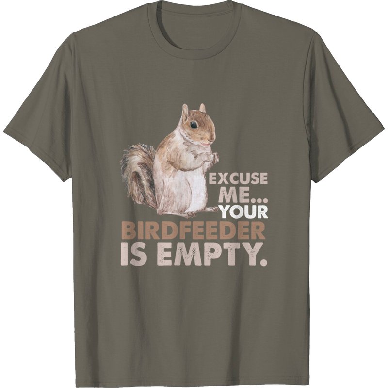 Squirrel Excuse Me Your Birdfeeder Is Empty T-Shirt for Men