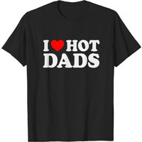 T-shirt I Love Hot Dads pour hommes — T-shirts pour hommes