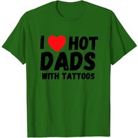 T-Shirt I Love Hot Dads With Tattoos pour hommes — T-shirts pour hommes