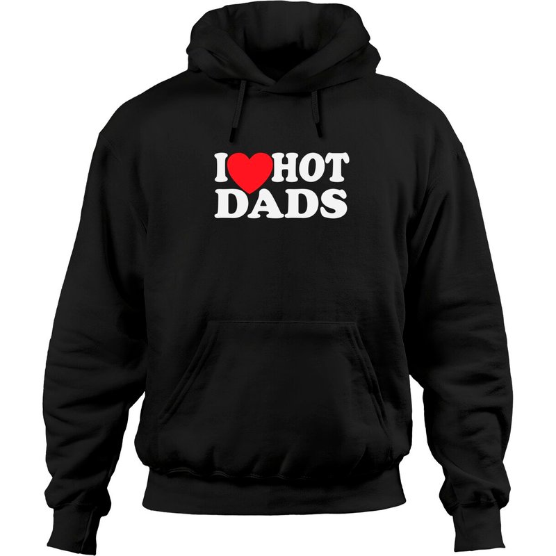 Hoodie I Love Hot Dads