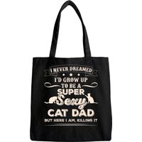 Tote Bag Mens I Never Dreamed I'd Grow Up To Be A Sexy Cat Dad — Sacs fourre-tout