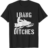 T-shirt Snowmobile I Bang Ditches Motor Sled pour hommes