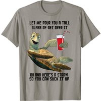Let Me Pour You A Tall Glass Of Get Over It Turtle T-Shirt