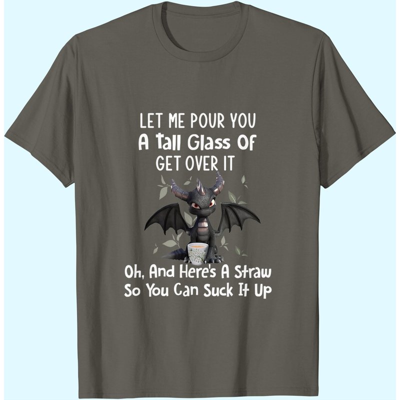 Laissez-moi vous servir un grand verre de Get Over It T-shirt Dragon — T-shirts pour hommes