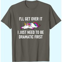 T-shirt Unicorn I'll Get Over It Dramatic First pour hommes — T-shirts pour hommes