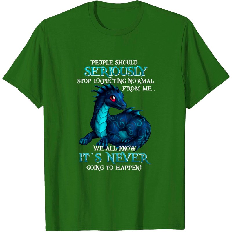 T-shirt Dragon People Should Stop Expecting Normal pour hommes — T-shirts pour hommes