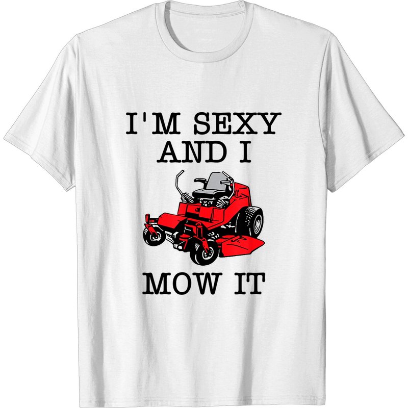 T-shirt pour hommes I'm Sexy And I Mow It Landscaping — T-shirts pour hommes