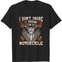 T-shirt I Don't Snore I Dream I'm A Motorcycle pour hommes — T-shirts pour hommes