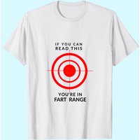 If You Can Read This You’re In Fart Range T-Shirt for Men