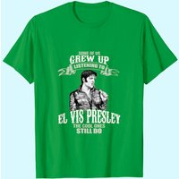 Some Of Us Grew Up Listening To Elvis Presley T-Shirt for Men