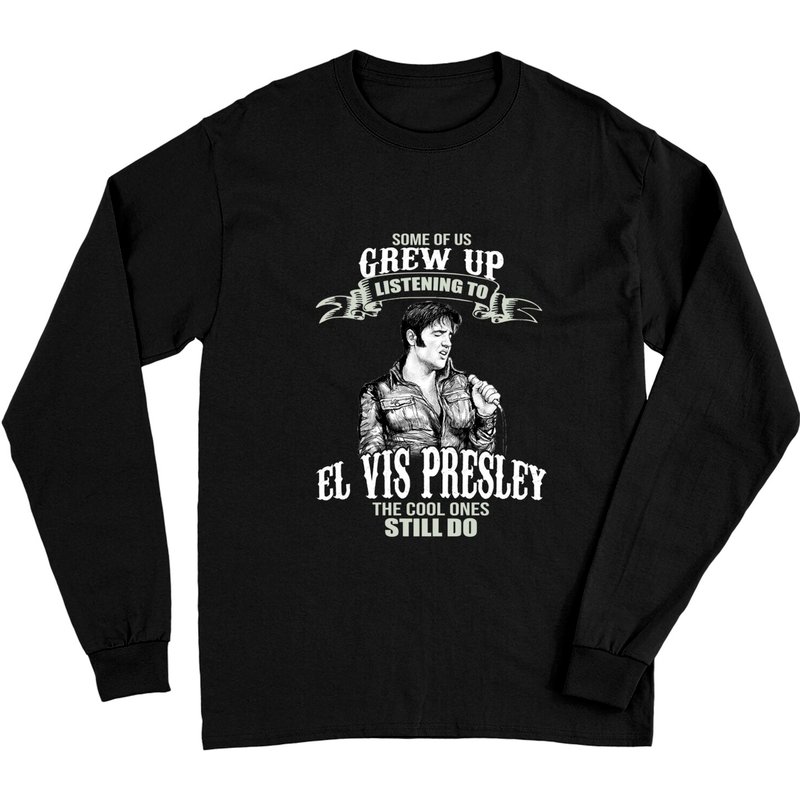 T-shirt à manches longues Some Of Us Grew Up Listening To Elvis Presley — T-shirts pour hommes