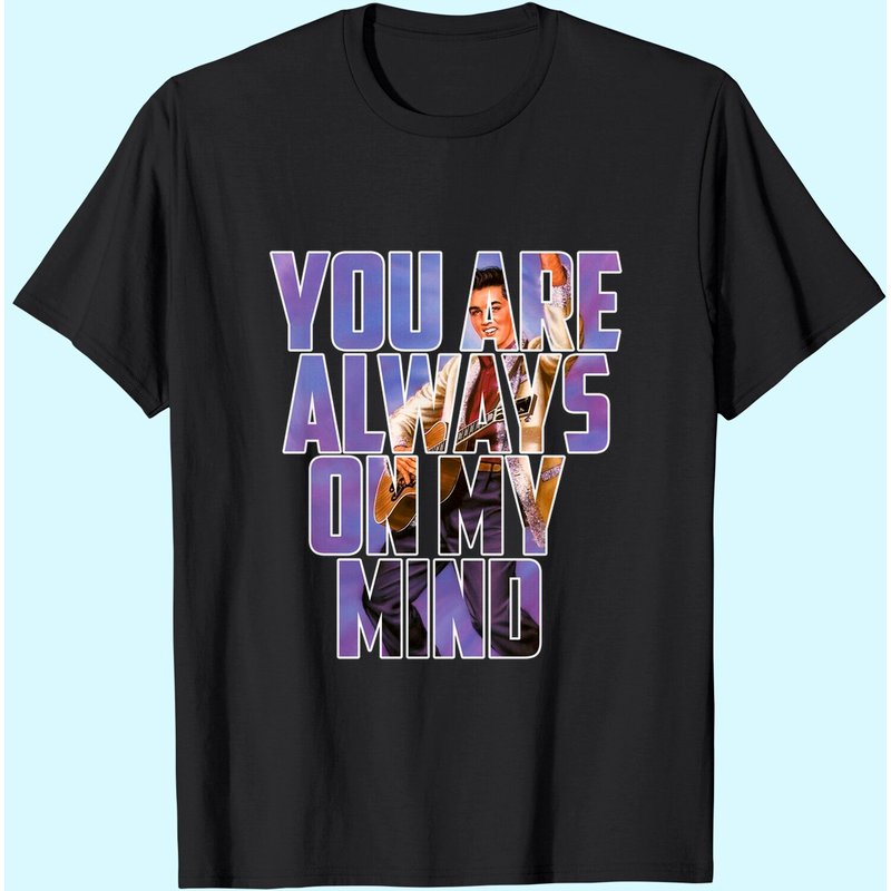 Elvis You Are Always On My Mind Men's T-Shirt — Mens T Shirts