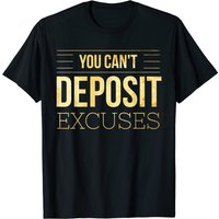 T-shirt Motivational You Can't Deposit Excuses pour Hommes — T-shirts pour hommes
