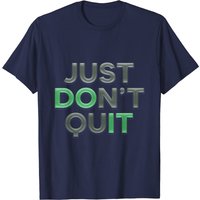 Just Dont Quit / Do It! T-shirt Motivational pour Hommes — T-shirts pour hommes