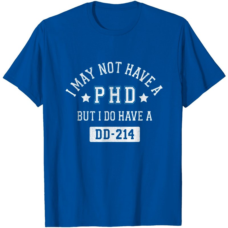 Je N'ai Peut-Être Pas De PhD Mais J'ai Un DD-214 T-Shirt Pour Hommes — T-shirts pour hommes