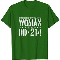 Never Underestimate A Woman With A DD-214 Alumni T-Shirt