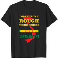 Vietnam Veteran T-Shirt - I Grew Up In A Rough Neighborhood
