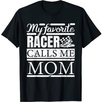 T-shirt My Favorite Racer Calls Me Mom pour hommes — T-shirts pour hommes