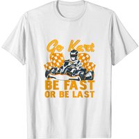 T-shirt pour hommes Go Kart Racing Be Fast Or Be Last — T-shirts pour hommes