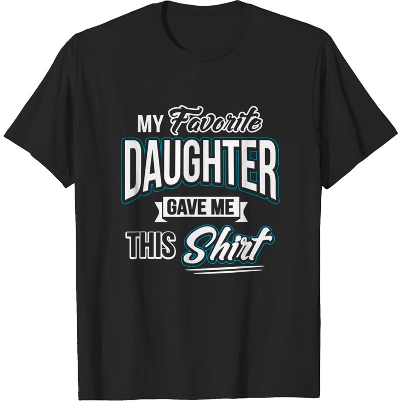 My Favorite Daughter Gave Me This Father's Day Gift T-Shirt for Men