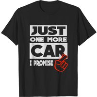 T-shirt Just One More Car I Promise pour hommes