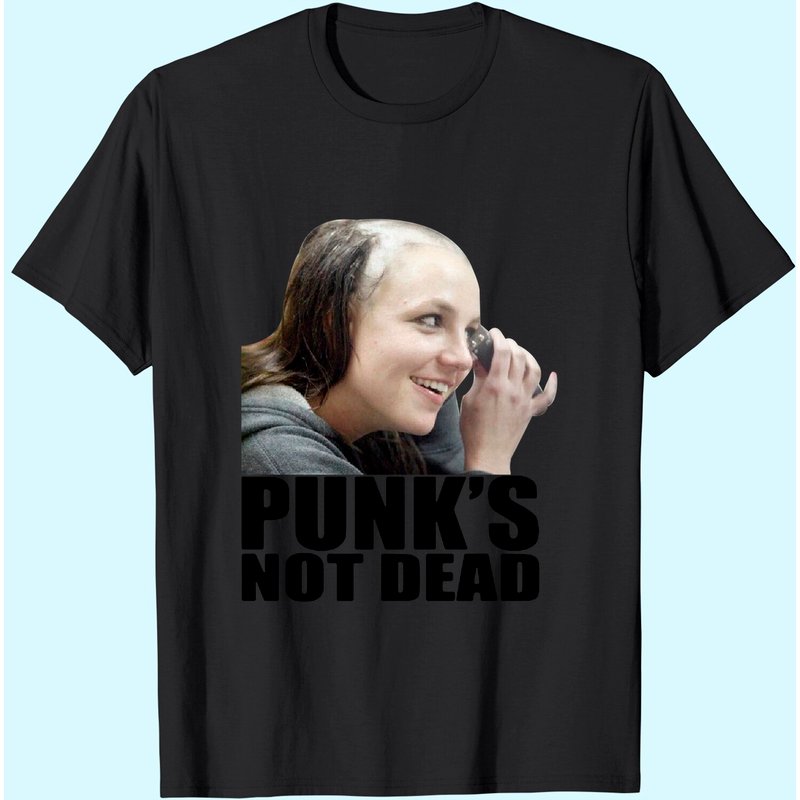 T-Shirt Britney Spears Shaved Head Punks Not Dead