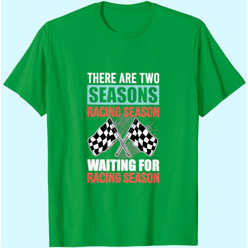 There Are Three Season Racing T Shirt for Men