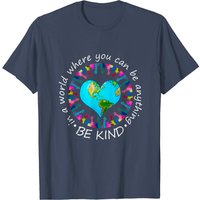 In A World Where You Can Be Anything Be Kind T-Shirt for Men