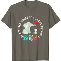 Dans un monde où vous pouvez être n'importe quoi, soyez gentil T-shirt éléphant parapluie