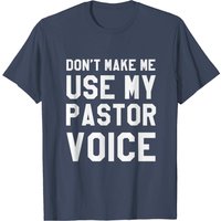 T-shirt Dont Make Me Use My Pastor pour hommes