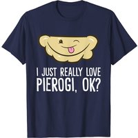 T-shirt pour hommes Pierogi I Just Really Love Pierogi, Ok