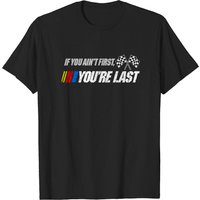 T-shirt Pour Hommes If You Ain't First You're Last — T-shirts pour hommes