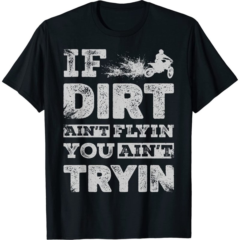 T-shirt pour hommes If Dirt Ain't Flyin You Ain't Tryin Dirt Bike — T-shirts pour hommes
