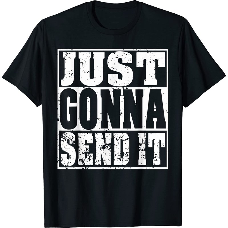 T-shirt Just Gonna Send It pour hommes - Motocross, VTT, Motoneige — T-shirts pour hommes