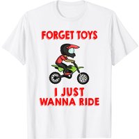 Kids Forget Toys I Wanna Ride Off Road Dirt Bike T-Shirt — Mens T Shirts