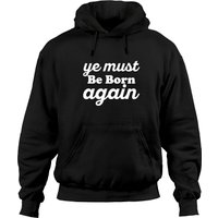 Ye Must Be Born Again Pullover Hoodie for Unisex