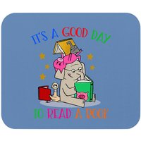 It's A Good Day To Read A Book Mouse Pad
