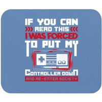 I Was Forced To Put My Controller Down Gaming Mouse Pad — Mouse Pads & Desk Mats