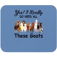 Tapis de Souris Yes I Really Do Need All These Goats Gift